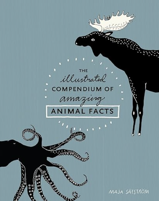 The Illustrated Compendium of Amazing Animal Facts book cover by Maja Säfström showing illustrated silhouettes of a moose and an octopus