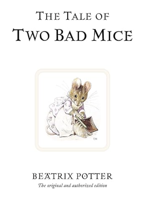 A classic tale by Beatrix Potter of Two Bad Mice